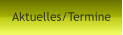 Aktuelles/Termine